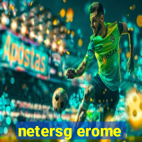 netersg erome